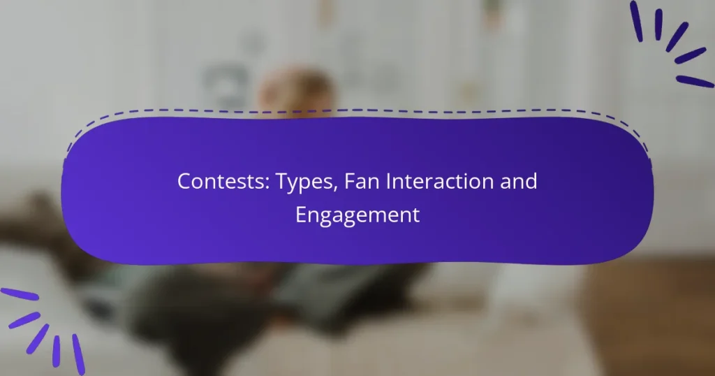 Contests: Types, Fan Interaction and Engagement