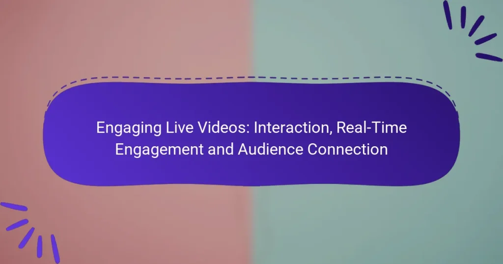 Engaging Live Videos: Interaction, Real-Time Engagement and Audience Connection