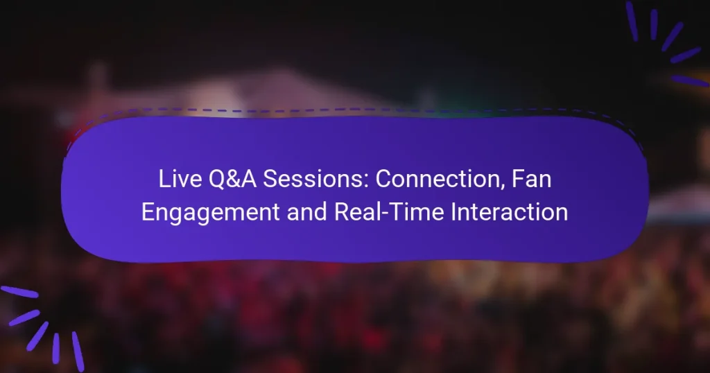 Live Q&A Sessions: Connection, Fan Engagement and Real-Time Interaction