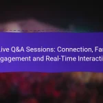 Live Q&A Sessions: Connection, Fan Engagement and Real-Time Interaction