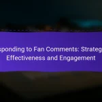 Responding to Fan Comments: Strategies, Effectiveness and Engagement