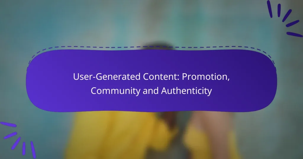 User-Generated Content: Promotion, Community and Authenticity