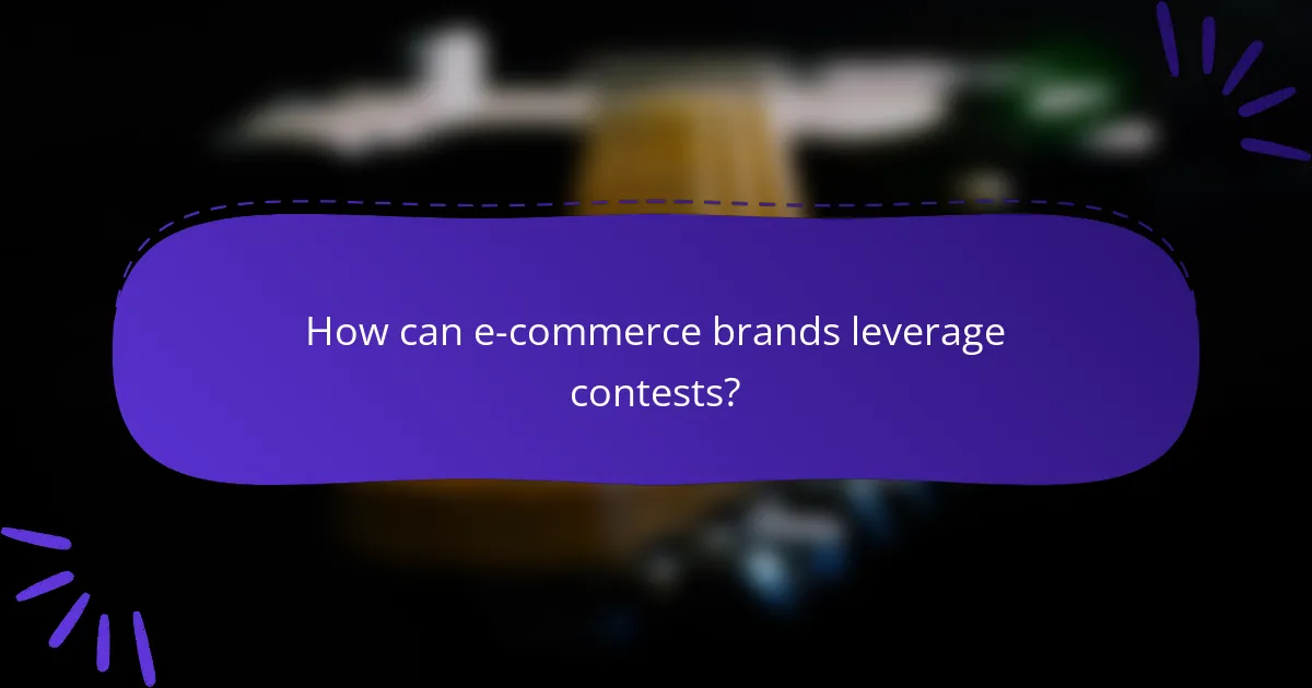How can e-commerce brands leverage contests?