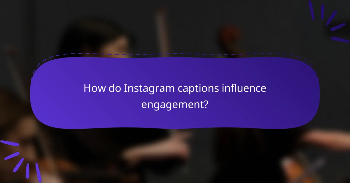 How do Instagram captions influence engagement?