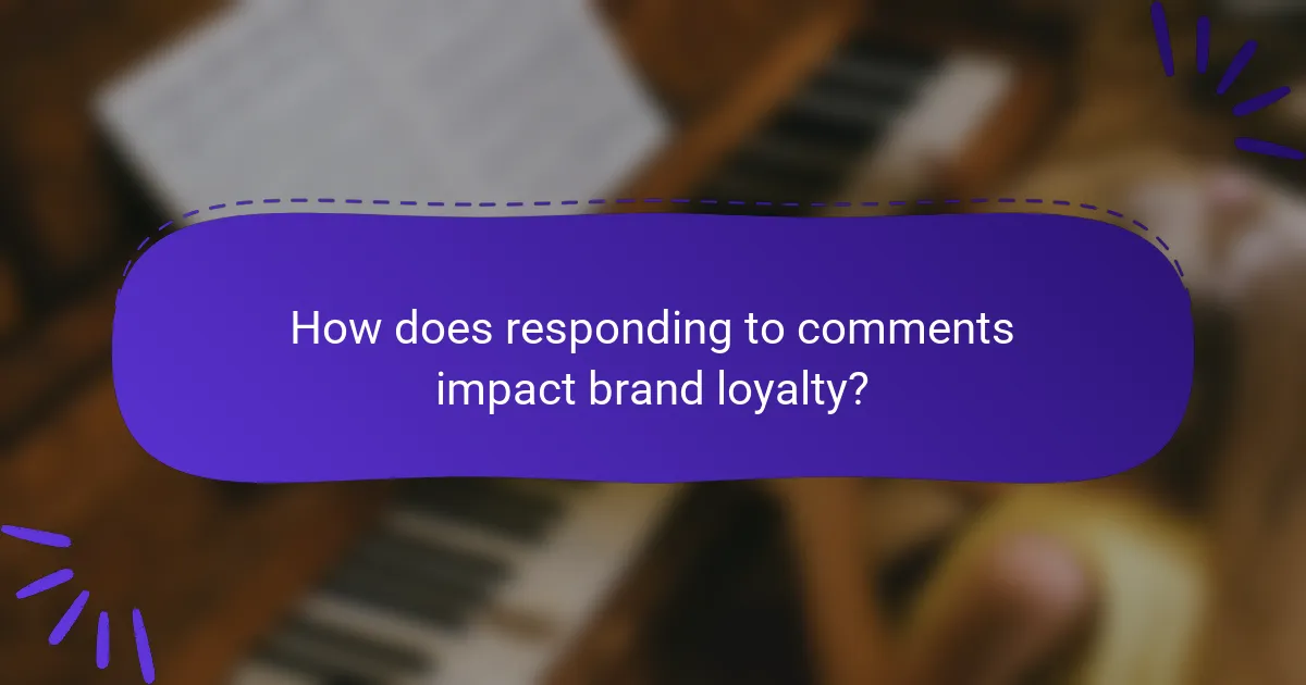How does responding to comments impact brand loyalty?