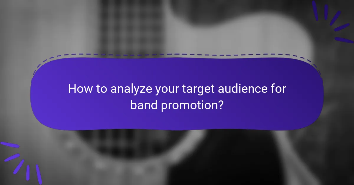 How to analyze your target audience for band promotion?