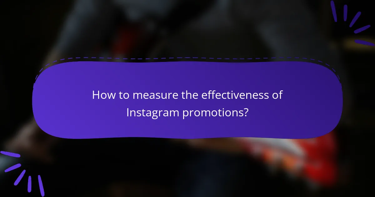 How to measure the effectiveness of Instagram promotions?