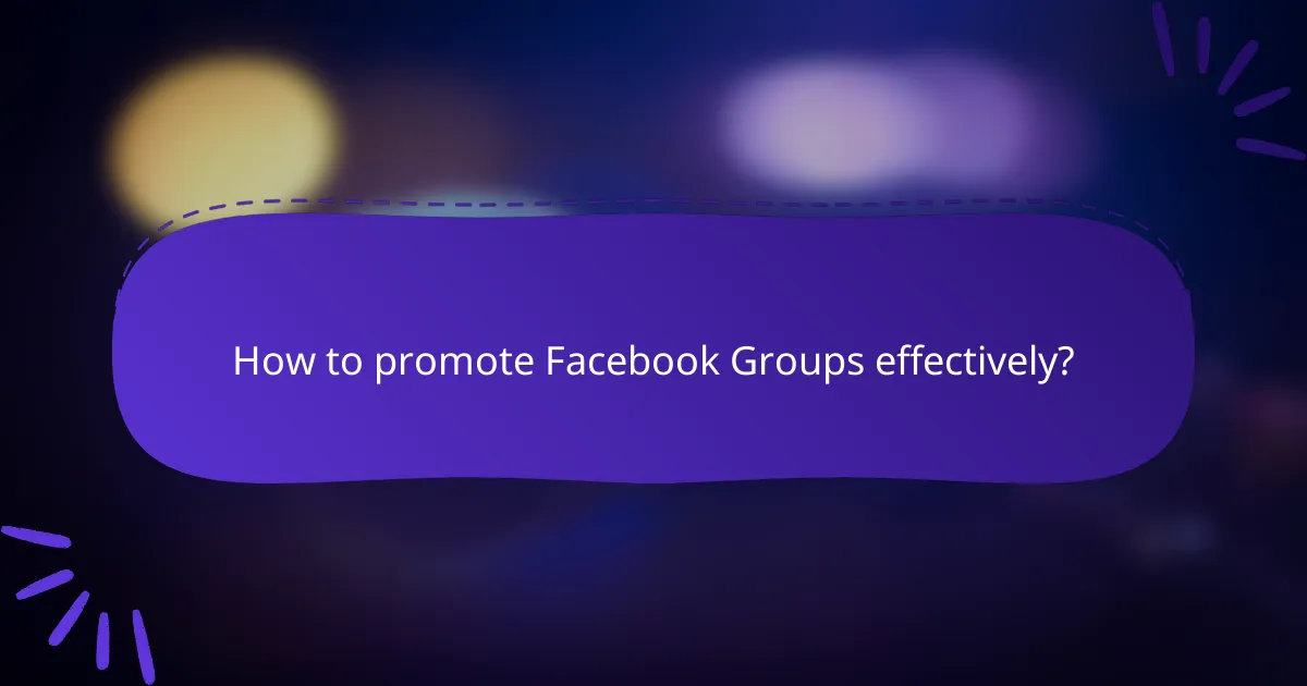 How to promote Facebook Groups effectively?