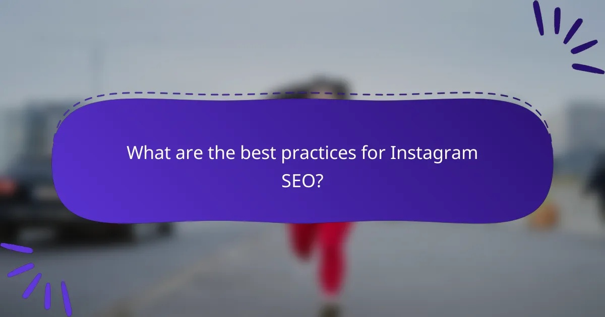 What are the best practices for Instagram SEO?