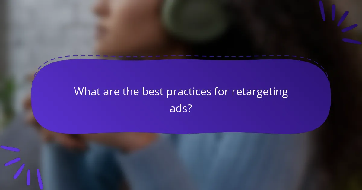 What are the best practices for retargeting ads?