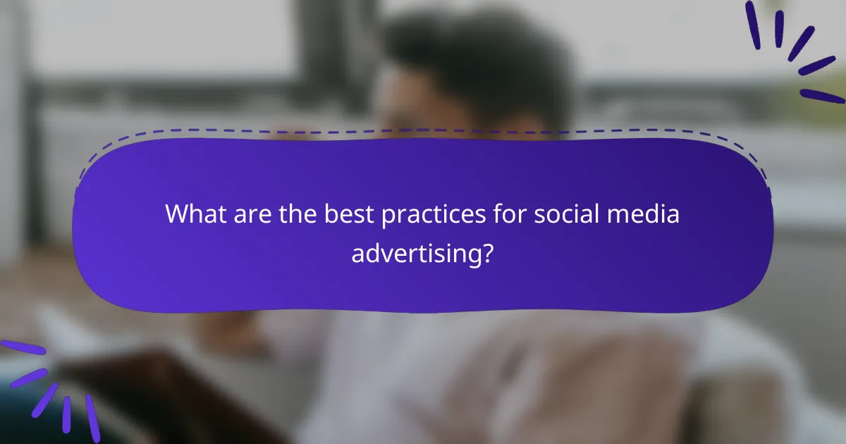 What are the best practices for social media advertising?
