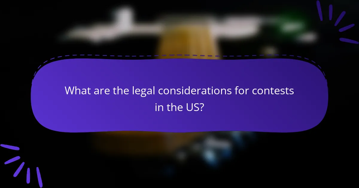 What are the legal considerations for contests in the US?