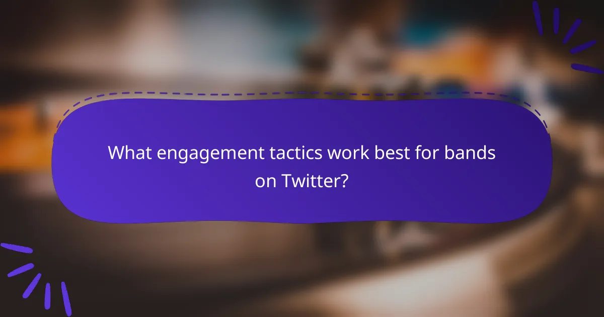 What engagement tactics work best for bands on Twitter?