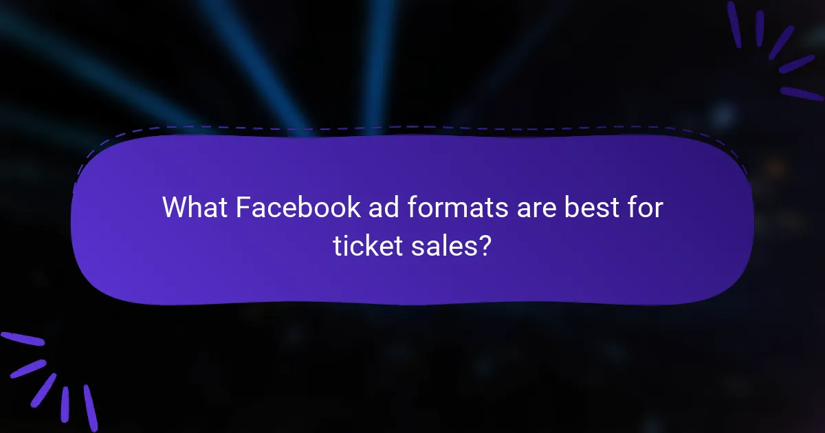 What Facebook ad formats are best for ticket sales?