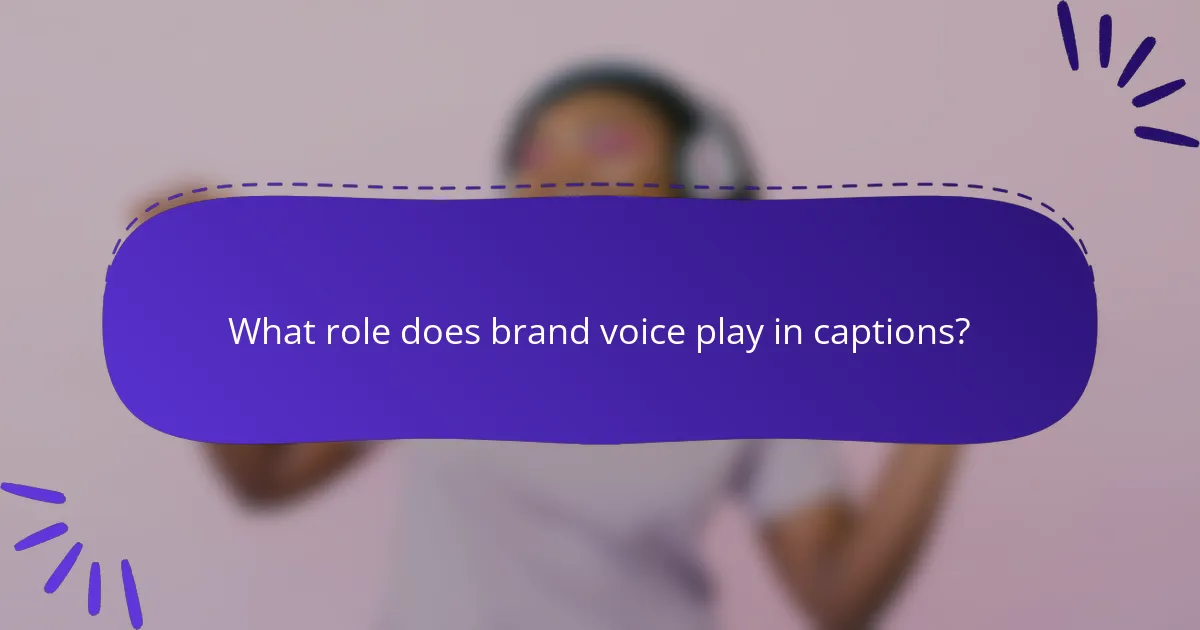 What role does brand voice play in captions?