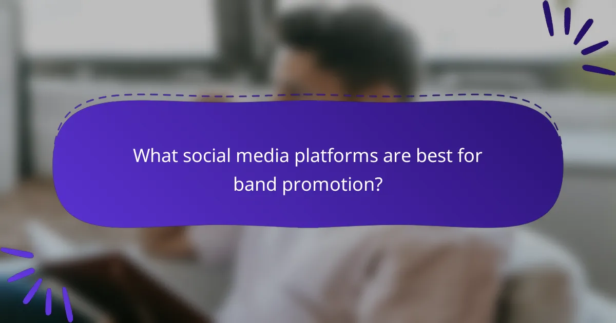 What social media platforms are best for band promotion?