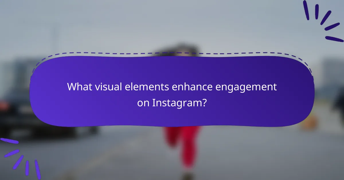 What visual elements enhance engagement on Instagram?